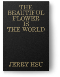 Jerry Hsu The Beautiful Flower Is The World Book Cover