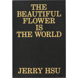 Jerry Hsu - The Beautiful Flower Is The World Book Cover